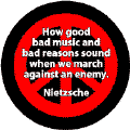 How Good Bad Music and Bad Reasons Sound When We March Against an Enemy