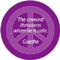 The Coward Threatens When He Safe