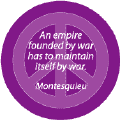 An Empire Founded By War Has to Maintain Itself By War