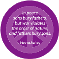 In Peace Sons Bury Fathers But War Violates the Order of Nature and Fathers Bury Sons
