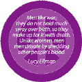 Men like War; They  Do Not Hold Much Sway Over Birth, So They Make Up for It With Death. Unlike Women, Men Menstruate by Shedding Other People's Blood