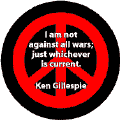 I Am Not Against All Wars; Just Whichever is Current