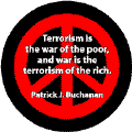Terrorism is the War of Poor and War is the Terrorism of theRich