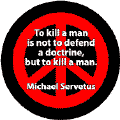To Kill a Man is Not to Defend a Doctrine But to Kill a Man