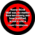Never Think that War, No Matter How Necessary, Nor How Justified, is Not a Crime