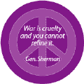 War is Cruelty and You Cannot Refine It