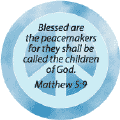 Blessed Are the Peacemakers for They Shall Be Called the Children of God