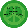 All the Arms We Need Are For Hugging