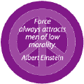 Force Always Attracts Men of Low Morality