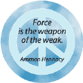 Force is the Weapon of the Weak