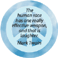The Human Race has one really effective weapon, and that is laughter