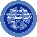 An Eye for an Eye Will Make the Whole World Blind