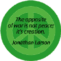 The Opposite of War is Not Peace; It's Creation