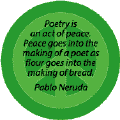 Poetry is an Act of Peace. Peace Goes Into the Making of a Poet as Flour Goes Into the Making of Bread