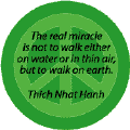 The Real Miracle is Not to Walk Either on Water or in Thin Air, But to Walk on Earth