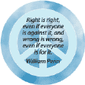 Right is Right Even If Everyone is Against It, and Wrong is Wrong Even If Everyone is for it