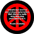 Everybodys Worried About Stopping Terrorism. Well, Theres a Really Easy Way: Stop Participating in It There Is No Way to Peace Peace Is the Way