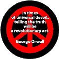 In Times of Universal Deceit Telling the Truth Will Be a Revolutionary Act