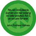 Yes, We Love Peace But We Are Not Willing to Take Wounds for It, as We Are for War