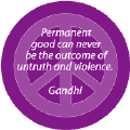 Permanent Good Can Never Be the Outcome of Untruth and Violence