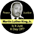 Martin Luther King Jr. Just Day Off?