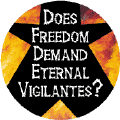 Does Freedom Demand Eternal Vigilantes