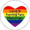 Love is Having Two Mommies T-SHIRTS