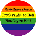 Maybe Theres a Reason Its Straight to HellNot Gay to Hell T-SHIRTS