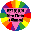 RELIGION, Now That's a Choice GAY PRIDE T-SHIRTS