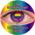 I'm a Rainbow Pupil (eye) - Living in Full Color GAY PRIDE T-SHIRTS