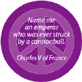 Name Me an Emperor Who Was Ever Struck By a Cannonball