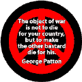 The Object of War is Not to Die for Your Country But to Make the Other Bastard Die for His