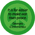 It is Far Easier to Make War Than Peace