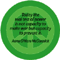 Today the Real Test of Power is Not the Capacity to Make War But the Capacity to Prevent It