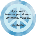 If You Want to Make Your Dreams Come True Wake Up