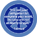 It is Not Your Obligation to Complete Your Work, But You Are Not at Liberty to Quit