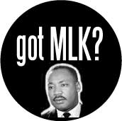 Got MLK? (got milk parody) -- Martin Luther King, Jr. T-SHIRTS