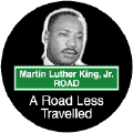 Martin Luther King, Jr. Road - A Road Less Traveled -- Martin Luther King, Jr. BUMPER STICKERS