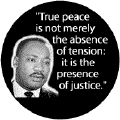 True peace is not merely the absence of tension: it is the presence of justice -- Martin Luther King, Jr. STICKERS