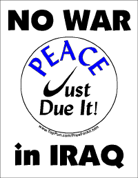 NO WAR in IRAQ - Peace - Just Due It.gif (13871 bytes)