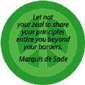 Let Not Your Zeal to Share Your Principles Entice You Beyond Your Borders