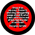 Dress it as We MayHuzza it, and Sing Swaggering Songs About It, What is War, Nine Times Out of Ten But Murder in Uniform