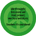 We Thought Because We Had Power We Had Wisdom