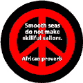 Smooth Seas Do Not Make Skillful Sailors