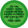 The Love of Ones Country is a Splendid Thing. But Why Should Love Stop at the Border?