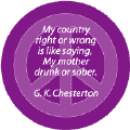 My Country Right or Wrong is Like Saying My Mother Drunk or Sober