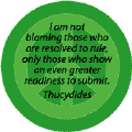 I am Not Blaming Those Who are Resolved to Rule, Only Those Who Show Greater Readiness to Submit