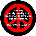 It is Not Merely Cruelty that Leads Men to War, It is the Excitement