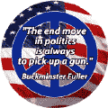 The End Move in Politics is Always to Pick Up a Gun