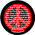 Every Gun that is Made Every Warship Launched Every Rocket Fired, Signifies in a Final Sense a Theft From Those Who Hunger